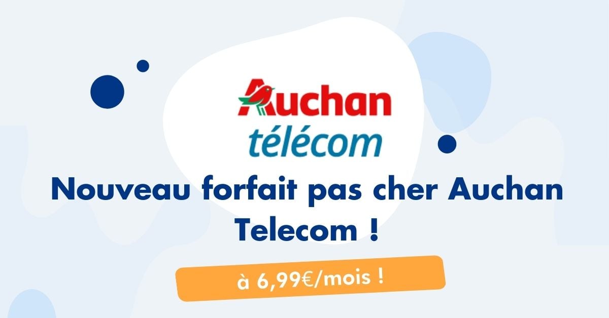 Nouveau forfait Auchan Telecom