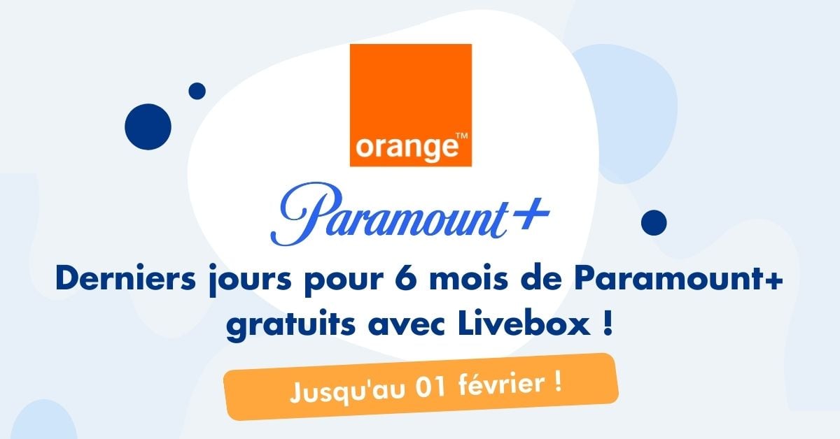 Offre Paramount Plus et Livebox Orange
