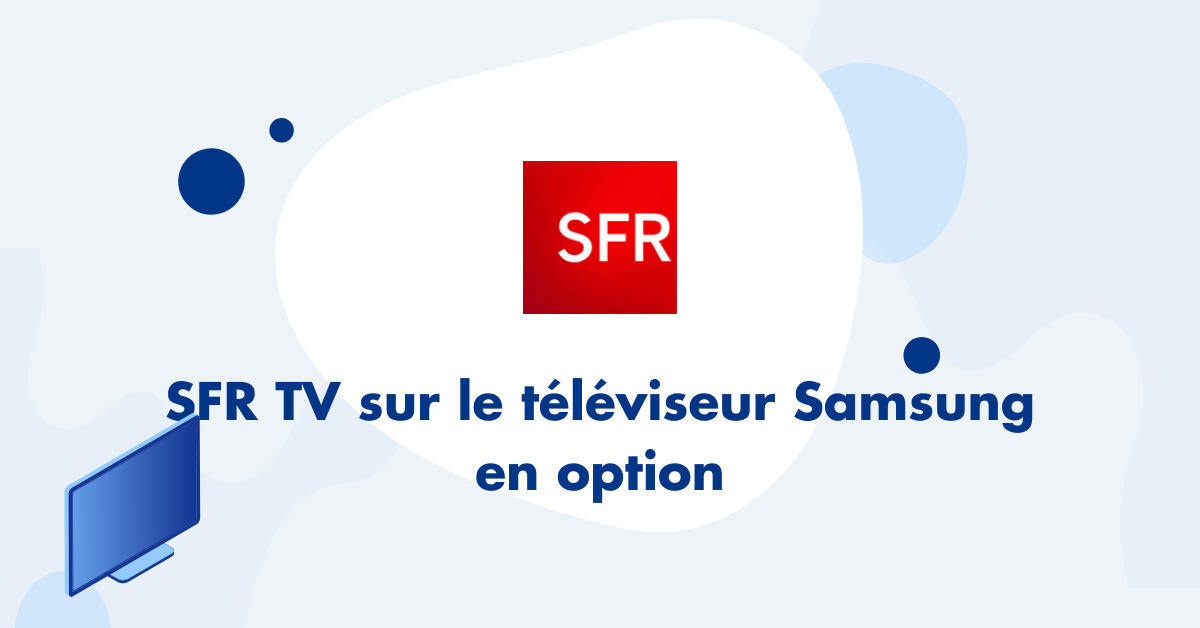 SFR TV sur téléviseur Samsung