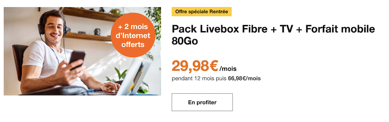 Pack Livebox Fibre + forfait mobile 80Go à 28,98€/mois pendant 12 mois puis 66,98€/mois - source : Orange