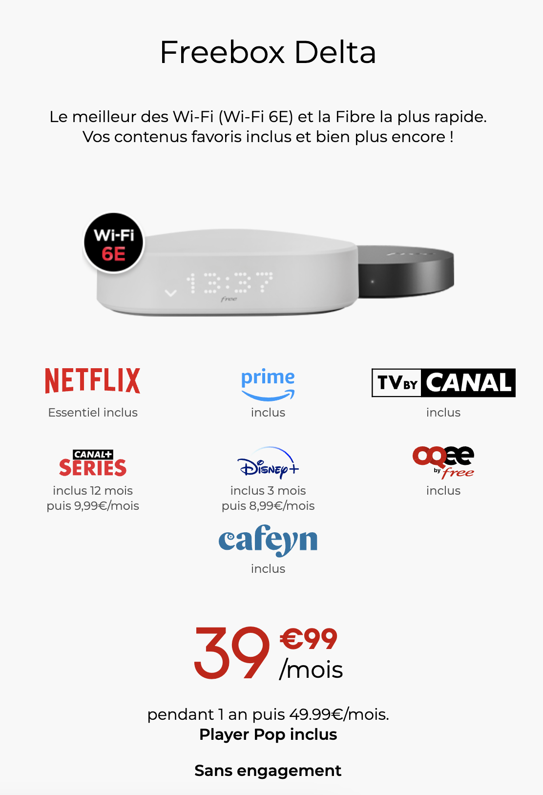 Offre Freebox Delta avec TV by Canal, Amazon Prime, Netflix Essentiel, OQEE by Free et Cafeyn inclus, Canal+ Séries offert pendant 1 an et Disney+ offert pendant 3 mois