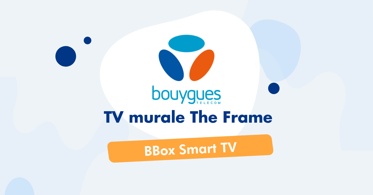 TV murale The Frame Bouygues