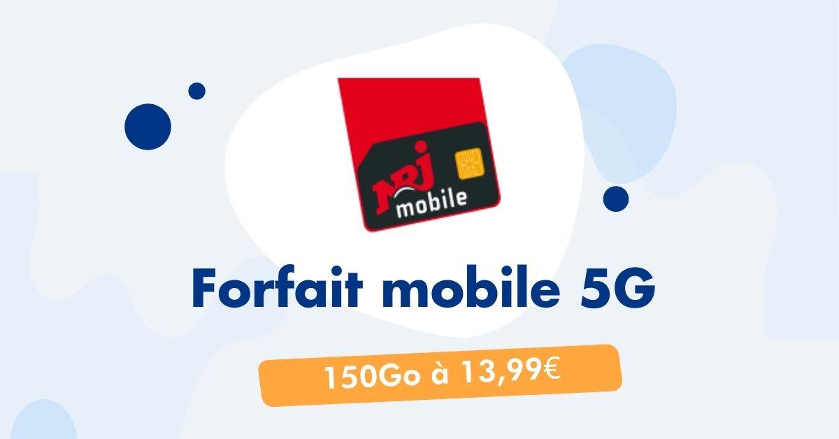 Forfait mobile 5G NRJ Mobile 150Go