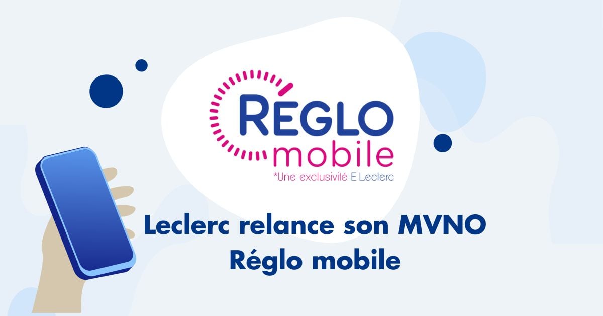 Leclerc relance ses offres forfaits mobile avec Reglo Mobile