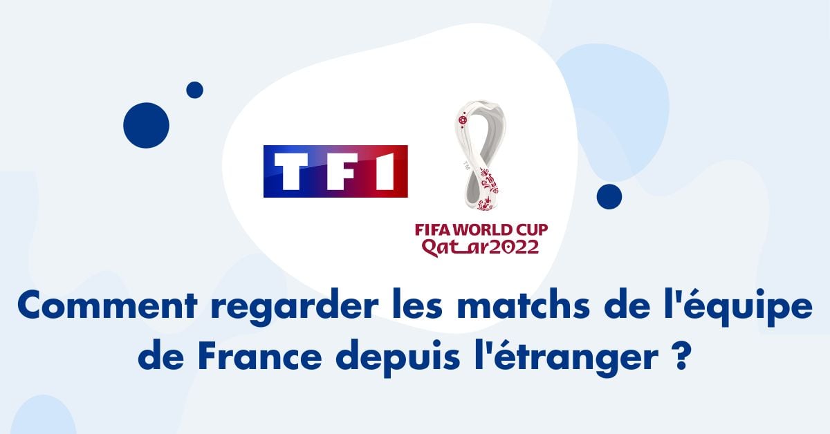 Regarder les matchs de l'équipe de France depuis l'étranger