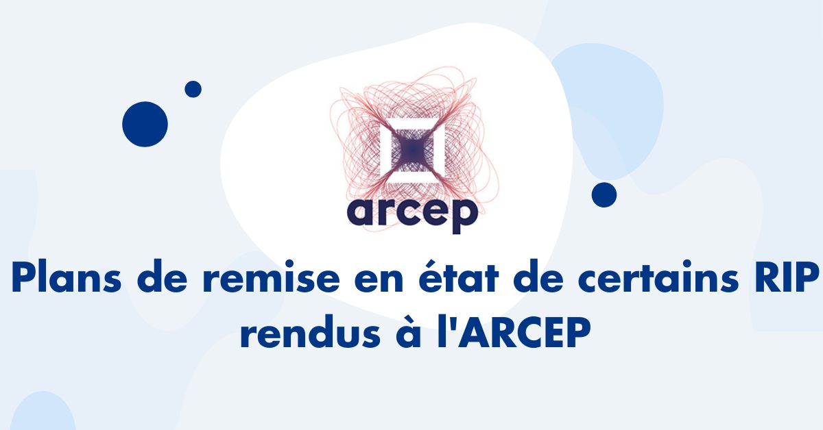 Plans de remise en état de certains RIP rendus à l'ARCEP