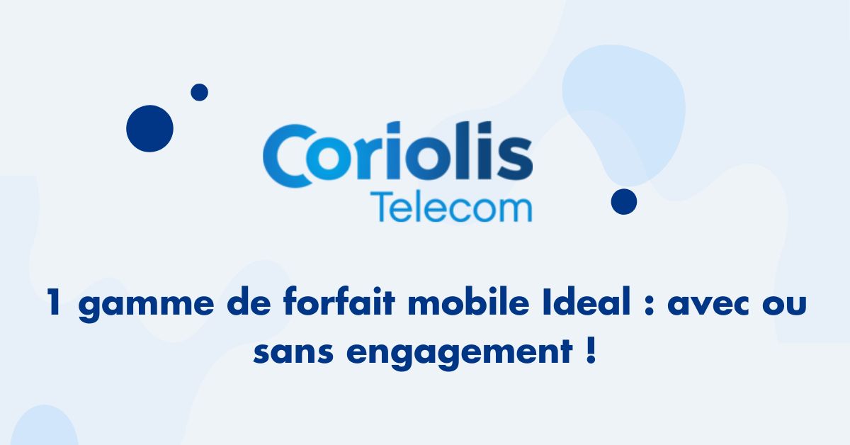 Coriolis simplifie ses gammes de forfaits mobile