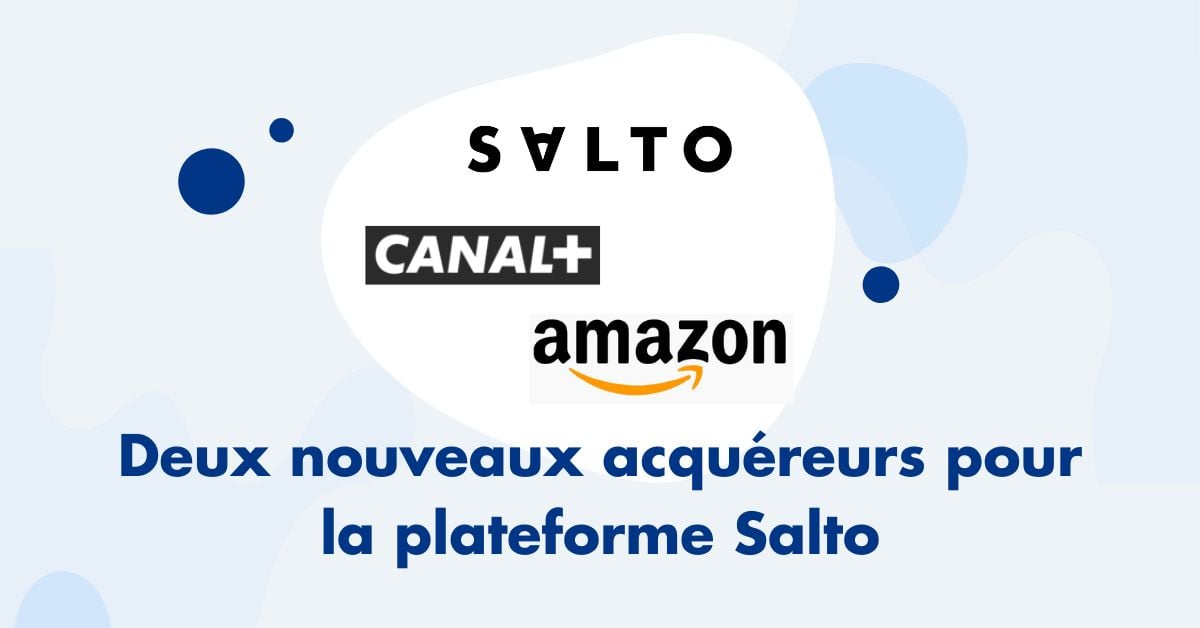 Deux nouveaux potentiels acquéreurs de la plateforme Salto