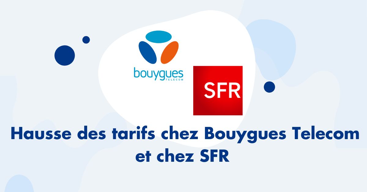 Hausse des tarifs chez Bouygues Telecom et chez SFR 