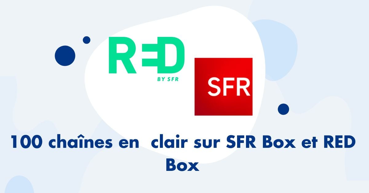100 chaînes sur SFR Box et RED Box