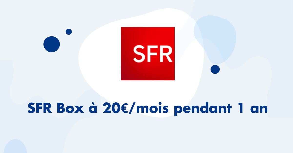 SFR Box a 20 euros par mois pendant 1 an