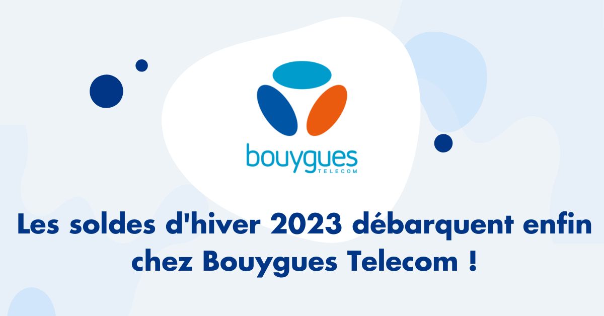 Les soldes d hiver arrivent chez Bouygues Telecom