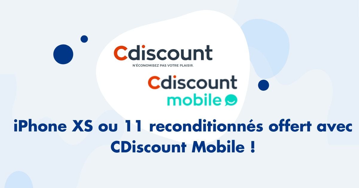 iPhone XS ou 11 reconditionnes offert avec CDiscount Mobile 