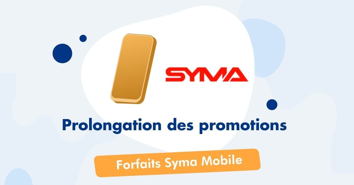 Prolongation promotions forfaits Syma Mobile