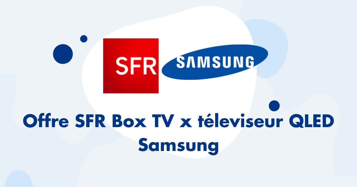 SFR Box TV et téléviseur QLED Samsung