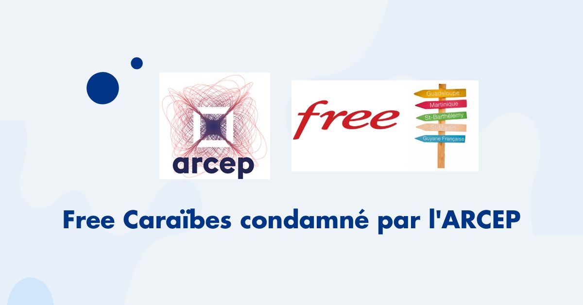 Condamnation Free Caraïbes par ARCEP