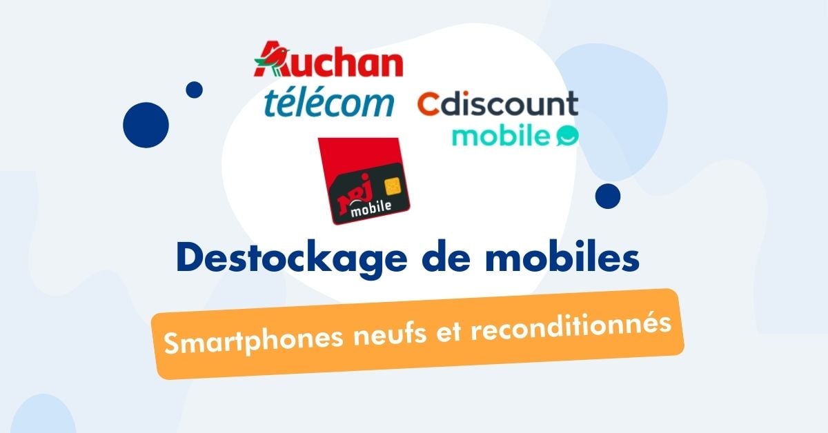 Destokage de mobiles chez Auchan Télécom, CDiscount mobile et NRJ Mobile