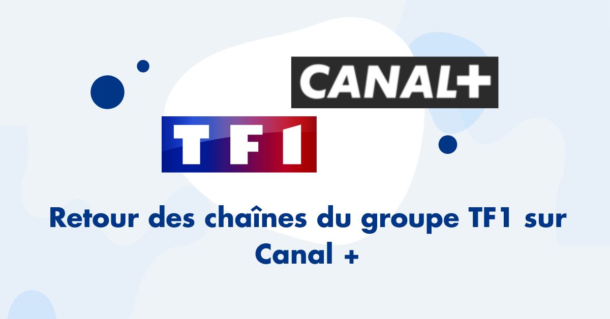 Retour chaîne TF1 sur Canal +