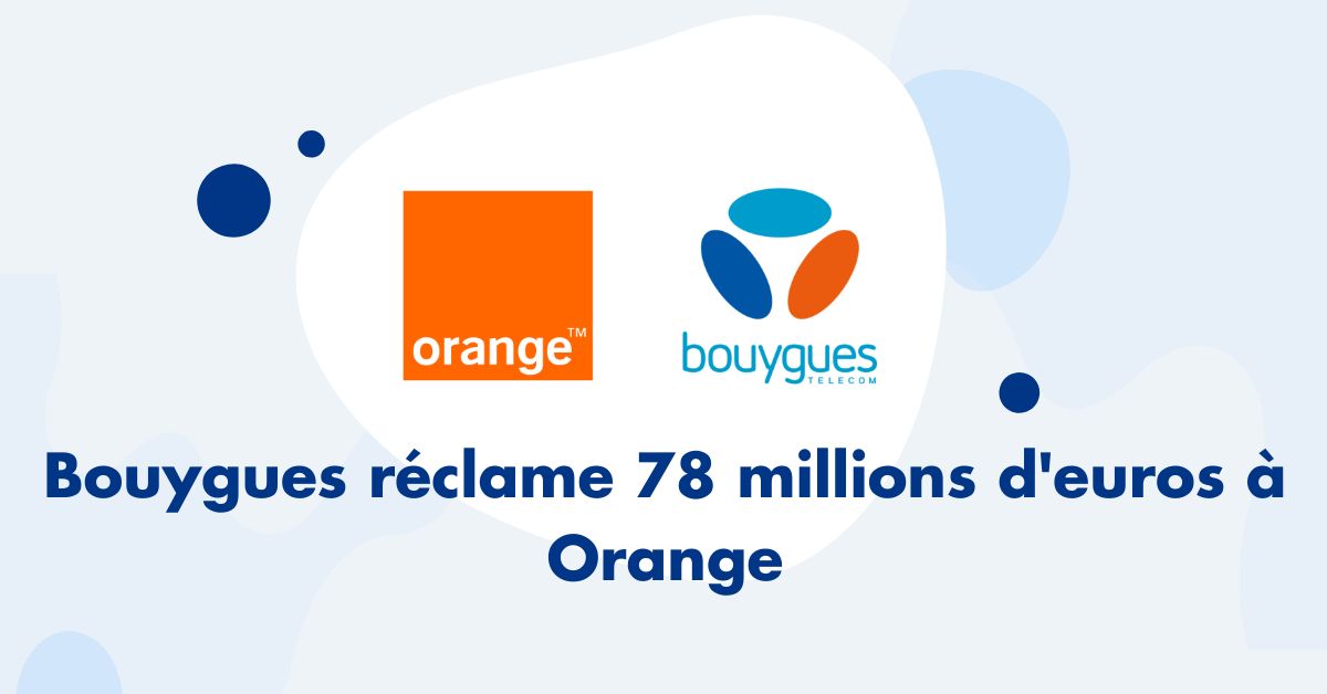 Bouygues réclame 78 millions à Orange