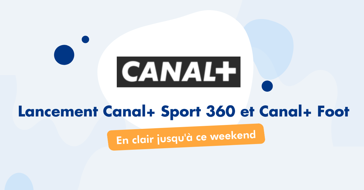 lancement canalplus foot & sport 360