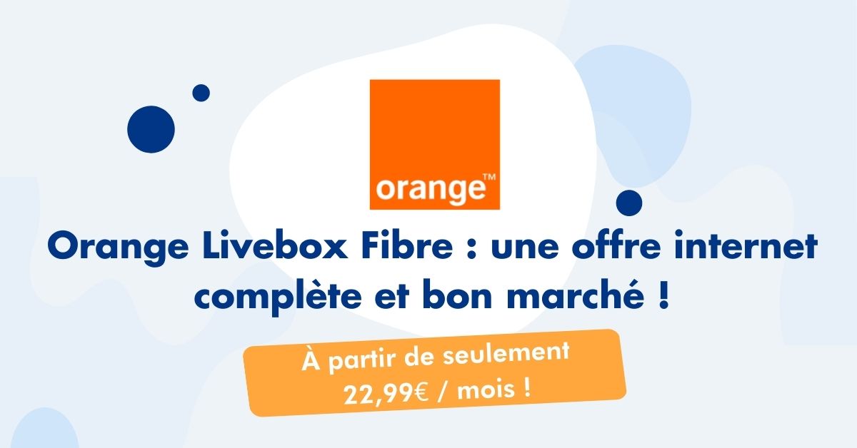 Offre Orange Livebox Fibre
