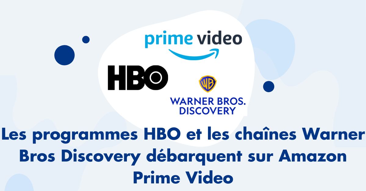 Les programmes HBO et Warner Bros Discovery debarquent sur Amazon Prime Video