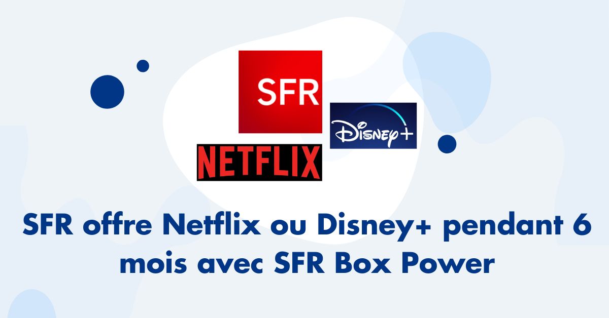 SFR Box offre Netflix et Disney Plus