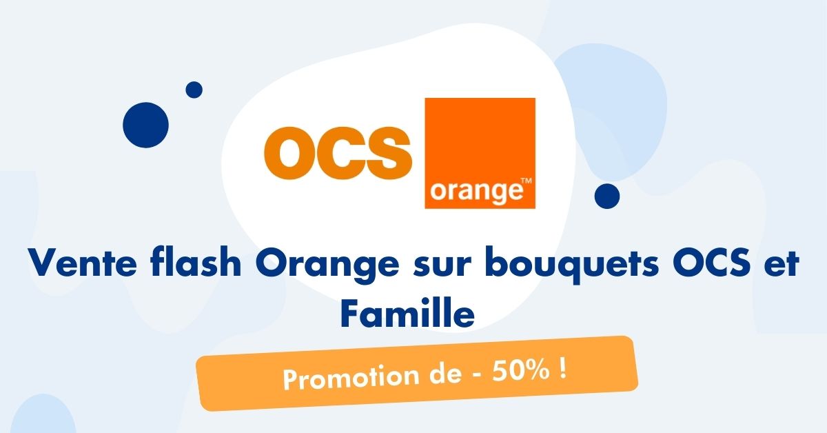 Vente Flash Orange Promotion OCS