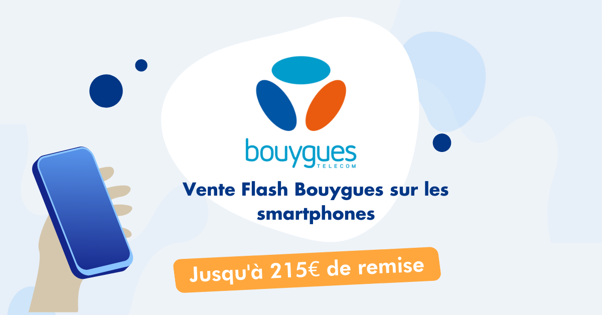 Vente flash smartphones Bouygues