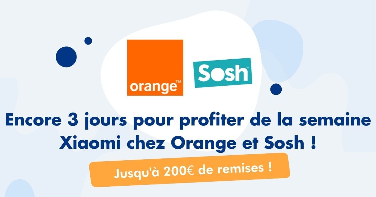 Semaine Xiaomi Orange et Sosh