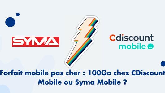 Forfait mobile pas cher Syma ou CDiscount Mobile