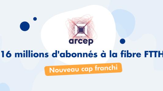 16 millions d'abonnés à la fibre FTTH