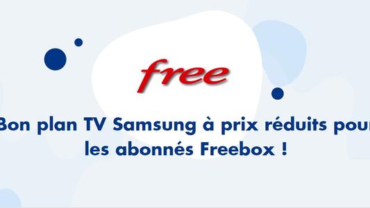 TV Samsung pour les abonnés Free