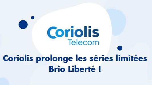 Coriolis prolonge les séries limitées Brio Liberté