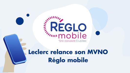 Leclerc relance son MVNO Réglo mobile