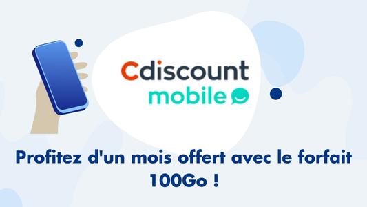 CDiscount Mobile : profitez d'un mois gratuit sur le forfait mobile 100Go !