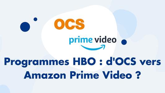 Programmes HBO : d'OCS vers Amazon Prime Video ?