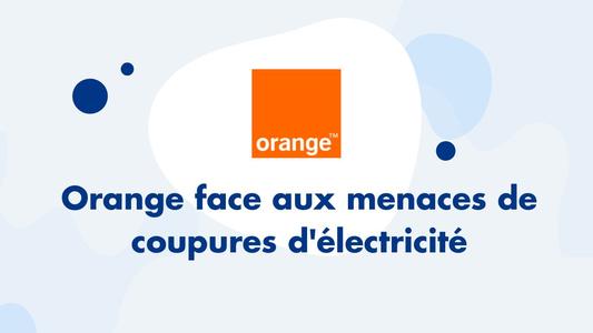 Orange face aux menaces de coupures d'électricité