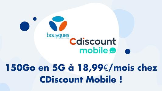 150Go en 5G à 18,99€/mois chez CDiscount Mobile !