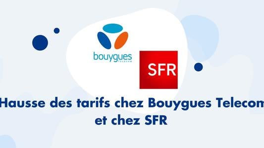 Hausse des tarifs chez Bouygues Telecom et chez SFR 