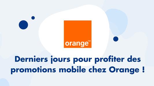 Derniers jours pour profiter des promotions mobile chez Orange