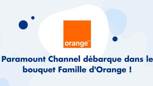 Paramount Channel débarque dans le bouquet Famille d'Orange !
