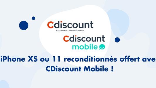 iPhone XS ou 11 reconditionnes offert avec CDiscount Mobile