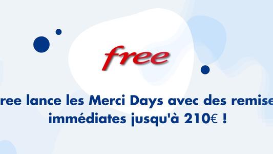 Free lance les Merci Days avec des remises immédiates jusqu'à 210 euros
