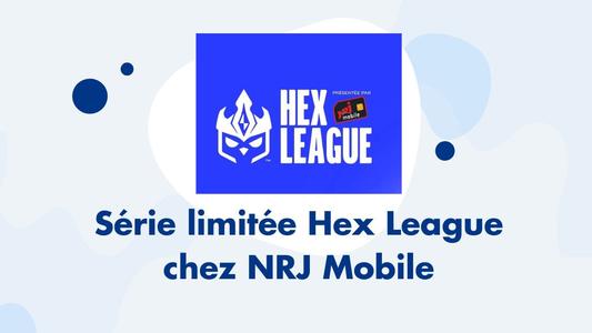 série limitée Hex League NRJ Mobile