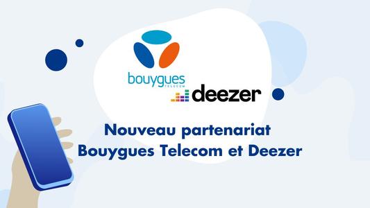 Nouveau partenariat Bouygues Telecom Deezer