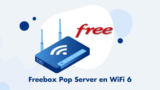 Freebox Pop Server en Wifi 6