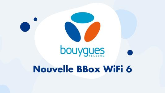 Nouvelle BBox WiFi 6