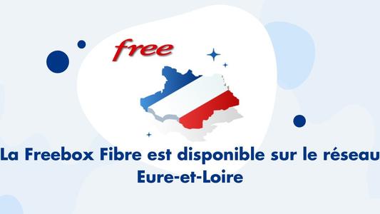 Freebox Fibre Très Haut Débit en Eure-et-Loire