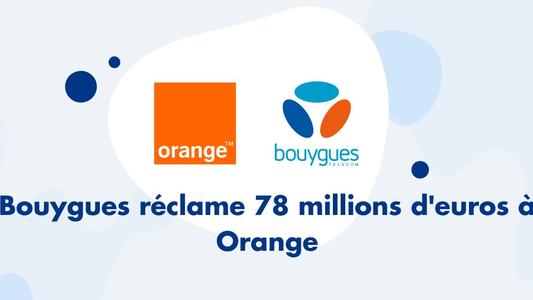 Bouygues réclame 78 millions à Orange